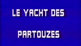 Le Yacht des partouzes part1