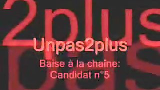 baise a la chaine candidat n05