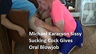 Michael Karacson Sissy Crossdressing Sucking Cock gives Oral
